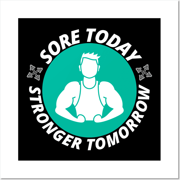 Sore today stronger tomorrow - Gym Fitness Gift Wall Art by BazaBerry